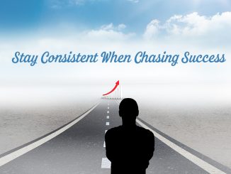 Stay Consistent When Chasing Success